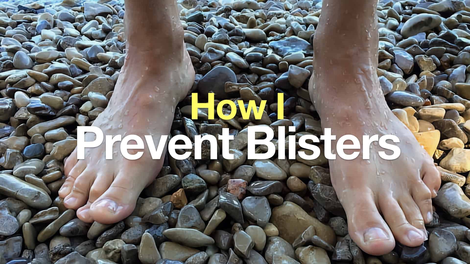 Blisters - Our simple guide to treating and preventing them