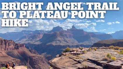 Bright Angel Trail to Plateau Point Hike