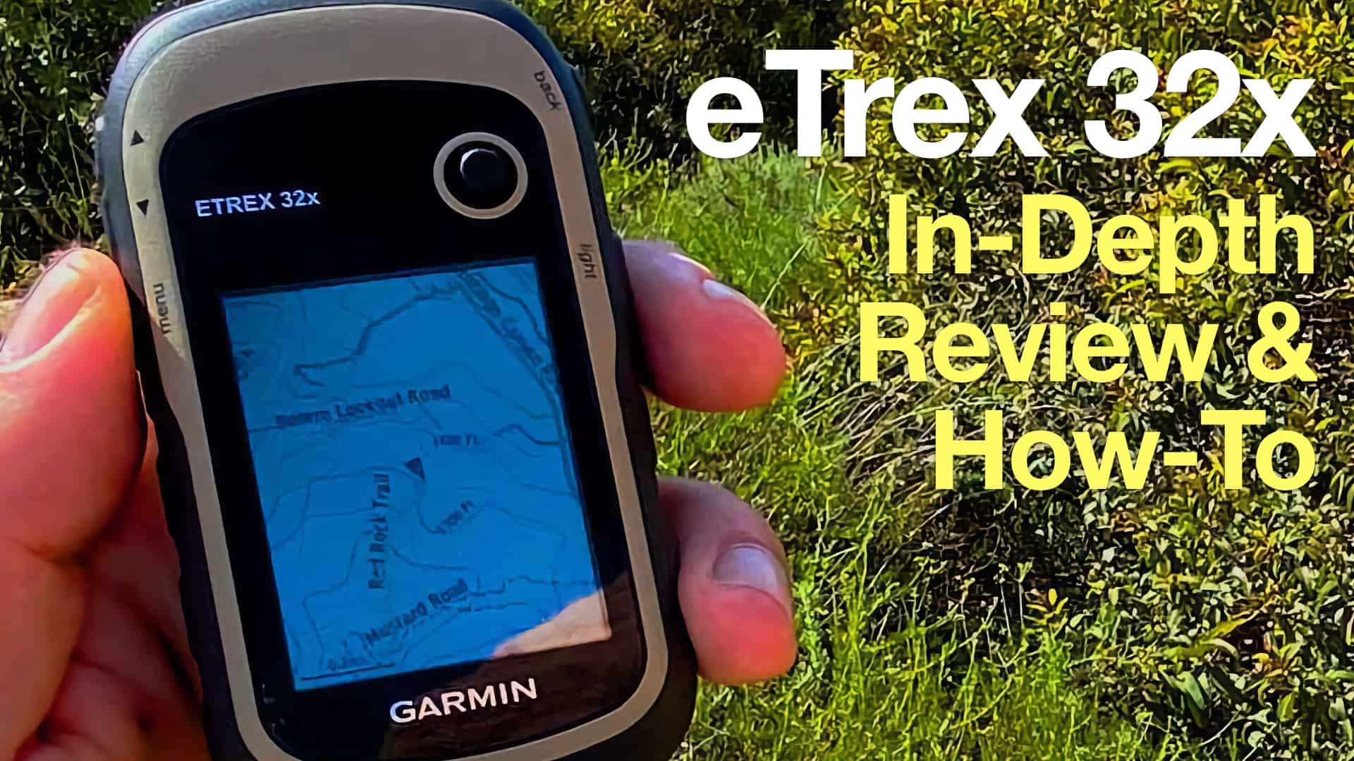På daglig basis Elemental mover In-Depth Garmin eTrex 32x Review & How-To Guide - HikingGuy.com