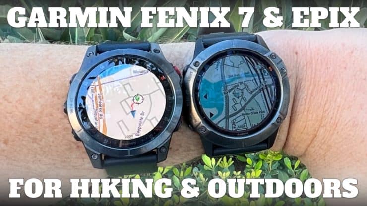 Garmin Fenix 7 & Epix Review For Hikers and the Outdoors