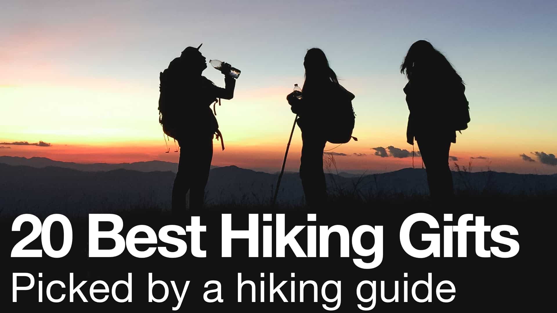 20 Best Gifts For Hikers - From a Professional Hiking Guide