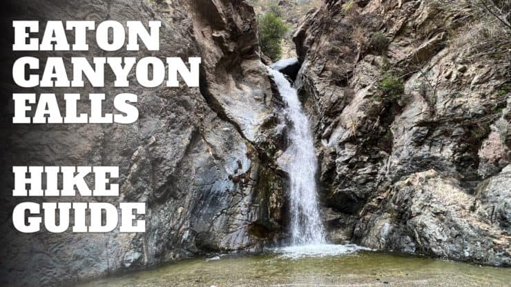 How to Hike To Eaton Canyon Falls