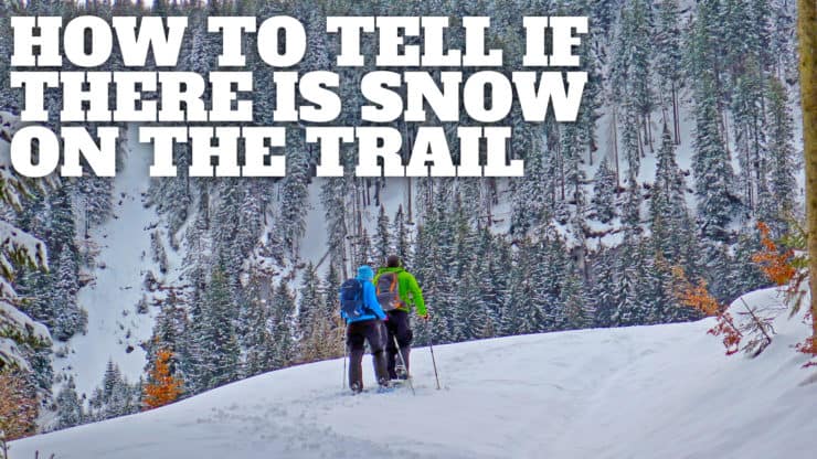How to Tell If There Is Snow On the Trail