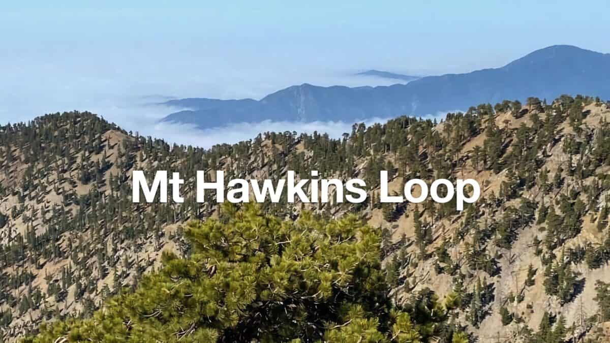 Mt Hawkins Loop Hike (Hawkins, Middle, and South Mount Hawkins)