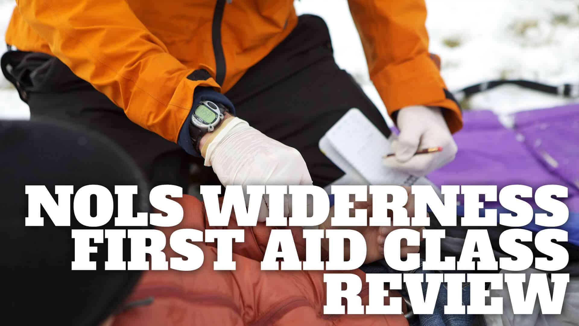 NOLS Wilderness First Aid Class Review