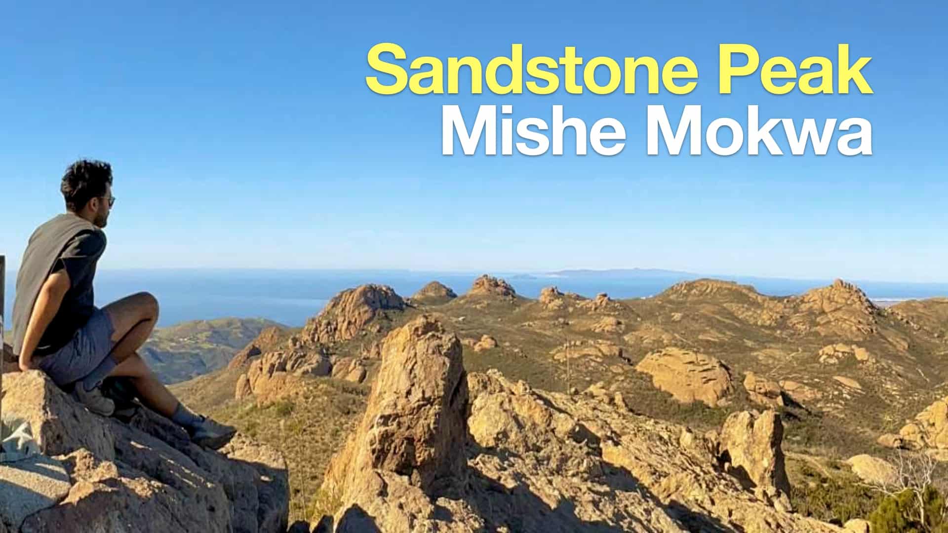 Hike Sandstone Peak on the Trail Mokwa Mishe