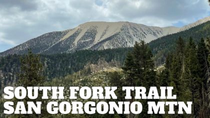South Fork Trail to San Gorgonio Mountain