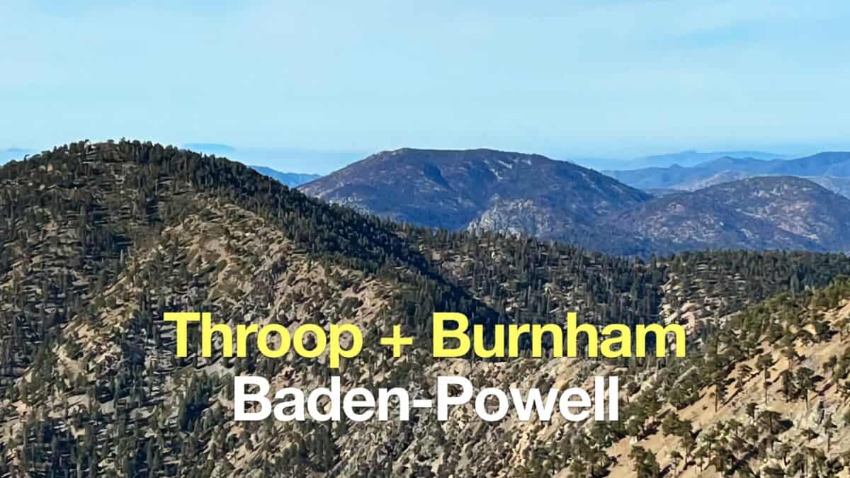Throop Peak + Mount Burnham + Baden-Powell From Dawson Saddle